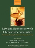 Law And Economics With Chinese Characteristics: Institutions For Promoting Development In The Twenty-First Century (Initiative For Policy Dialogue)