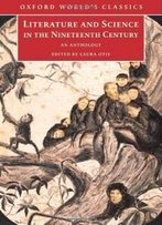 Literature And Science In The Nineteenth Century: An Anthology (Oxford World's Classics)