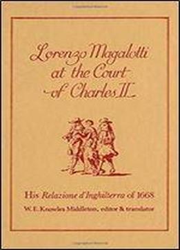 Lorenzo Magalotti At The Court Of Charles Ii: His Relazione Dinghilterra Of 1668