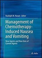 Management Of Chemotherapy-Induced Nausea And Vomiting: New Agents And New Uses Of Current Agents
