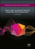 Matlab In Bioscience And Biotechnology (Woodhead Publishing Series In Biomedicine)