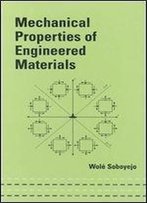 Mechanical Properties Of Engineered Materials (Mechanical Engineering)
