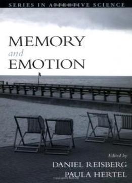 Memory And Emotion (series In Affective Science)