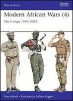 Modern African Wars (4): The Congo 19602002 (Men-At-Arms)