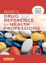 Mosby's Drug Reference For Health Professions, 4e