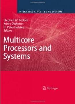 Multicore Processors And Systems (integrated Circuits And Systems)
