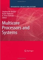 Multicore Processors And Systems (Integrated Circuits And Systems)