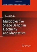 Multiobjective Shape Design In Electricity And Magnetism (Lecture Notes In Electrical Engineering)