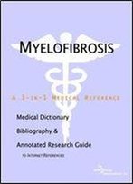 Myelofibrosis - A Medical Dictionary, Bibliography, And Annotated Research Guide To Internet References
