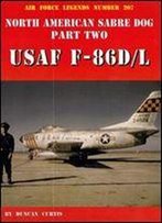North American Sabre Dog Usaf F-86d/L - Part 2 (Air Force Legends Number 207)