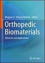 Orthopedic Biomaterials: Advances And Applications