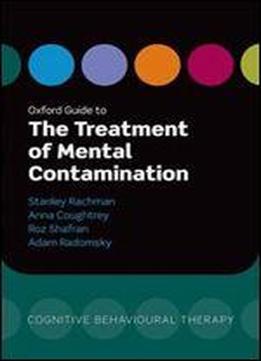 Oxford Guide To The Treatment Of Mental Contamination (oxford Guides To Cognitive Behavioural Therapy)