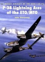 P-38 Lightning Aces Of The Eto/Mto (Osprey Aircraft Of The Aces No 19)