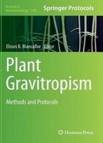 Plant Gravitropism: Methods And Protocols (Methods In Molecular Biology)