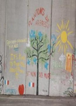 Political Graffiti On The West Bank Wall In Israel/ Palestine