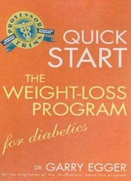 Quick Start: The Weight-loss Program: For Diabetes And Blood Sugar Control