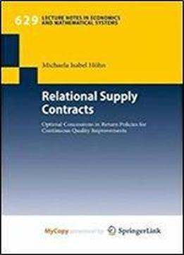 Relational Supply Contracts: Optimal Concessions In Return Policies For Continuous Quality Improvements (lecture Notes In Economics And Mathematical Systems)
