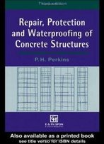 Repair, Protection And Waterproofing Of Concrete Structures, Third Edition
