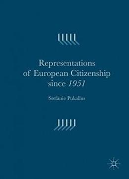 Representations Of European Citizenship Since 1951