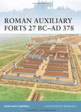 Roman Auxiliary Forts 27 Bc-ad 378 (fortress)