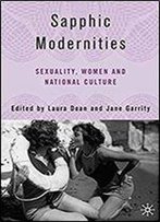 Sapphic Modernities: Sexuality, Women And National Culture