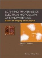 Scanning Transmission Electron Microscopy Of Nanomaterials: Basics Of Imaging Analysis