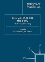 Sex, Violence And The Body: The Erotics Of Wounding