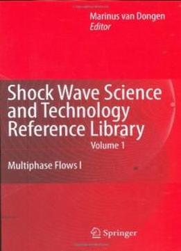 Shock Wave Science And Technology Reference Library, Vol. 1
