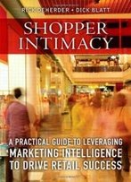 Shopper Intimacy: A Practical Guide To Leveraging Marketing Intelligence To Drive Retail Success (Pearson Custom Business Resources)