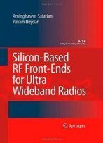 Silicon-Based Rf Front-Ends For Ultra Wideband Radios (Analog Circuits And Signal Processing)