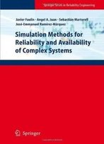 Simulation Methods For Reliability And Availability Of Complex Systems (Springer Series In Reliability Engineering)
