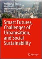 Smart Futures, Challenges Of Urbanisation, And Social Sustainability