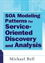 Soa Modeling Patterns For Service-Oriented Discovery And Analysis