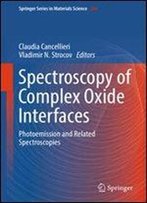 Spectroscopy Of Complex Oxide Interfaces: Photoemission And Related Spectroscopies (Springer Series In Materials Science)