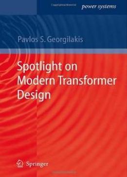 Spotlight On Modern Transformer Design (power Systems)