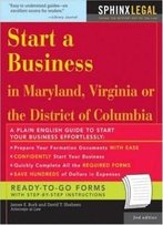 Start A Business In Maryland, Virginia, Or The District Of Columbia, 2e (Legal Survival Guides)