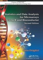 Statistics And Data Analysis For Microarrays Using R And Bioconductor, Second Edition (Chapman & Hall/Crc Mathematical And Computational Biology)