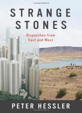 Strange Stones: Dispatches From East And West