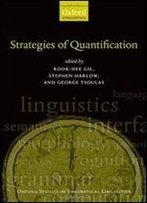 Strategies Of Quantification (Oxford Studies In Theoretical Linguistics)