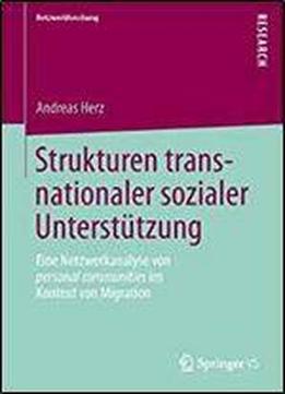 Strukturen Transnationaler Sozialer Unterstutzung: Eine Netzwerkanalyse Von Personal Communities Im Kontext Von Migration (netzwerkforschung)