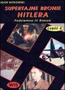 Supertajne Bronie Hitlera - Czesc 6