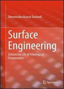 Surface Engineering: Enhancing Life Of Tribological Components