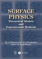 Surface Physics: Theoretical Models And Experimental Methods