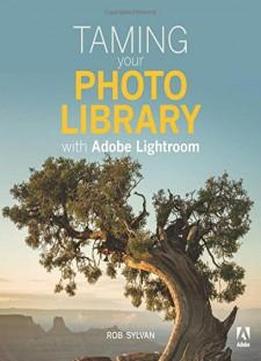 Taming Your Photo Library With Adobe Lightroom