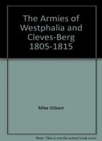 The Armies Of Westphalia And Cleves-Berg, 1805-1815