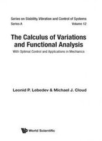 The Calculus Of Variations And Functional Analysis With Optimal Control And Applications In Mechanics (Series On Stability, Vibration And Control Of Systems, Series A - Vol. 12)