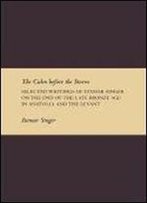 The Calm Before The Storm: Selected Writings Of Itamar Singer On The End Of The Late Bronze Age In Anatolia And The Levant (Writings From The Ancient World Supplement)