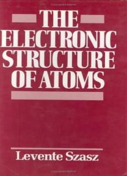 The Electronic Structure Of Atoms