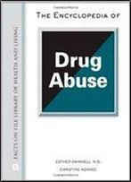 The Encyclopedia Of Drug Abuse (Facts On File Library Of Health And Living)