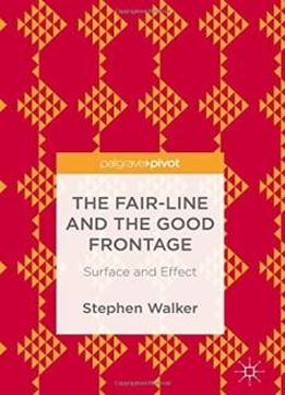 The Fair-line And The Good Frontage: Surface And Effect